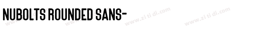 Nubolts Rounded Sans字体转换 Nubolts Rounded Sans字体转换
